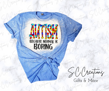 Load image into Gallery viewer, &quot;Autism because normal is boring&quot;-Short Sleeve Adult/Youth T-Shirt
