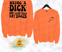 Load image into Gallery viewer, &quot;BEING A DICK WONT MAKE YOURS ANY BIGGER&quot;- Adult Sweatshirt
