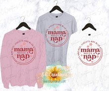 Load image into Gallery viewer, ROSES ARE RED, VIOLETS ARE BLUE-MAMA NEEDS A NAP&quot;- Adult Sweatshirt
