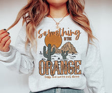 Load image into Gallery viewer, &quot;Something in the Orange&quot;- Adult Sweatshirt
