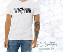 Load image into Gallery viewer, &quot;That&#39;s Hearsay&quot;-Short Sleeve T-Shirt
