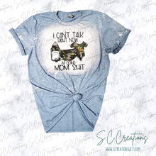 Load image into Gallery viewer, &quot;I can&#39;t talk right now im doing mom shit/Camo&quot;-Short Sleeve Adult T-Shirt
