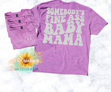 Load image into Gallery viewer, &quot;SOMEBODYS FINE ASS BABY MAMA&quot;- Adult T-Shirt/Sweatshirt
