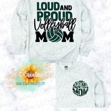 Load image into Gallery viewer, &quot;Loud &amp; Proud Volleyball Mom&quot;-Sweatshirt/T Shirt
