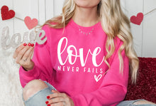 Load image into Gallery viewer, &quot;Love never fails&quot;- Adult T-Shirt/Sweatshirt
